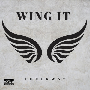 收聽Chuckway的Wing It (Explicit)歌詞歌曲