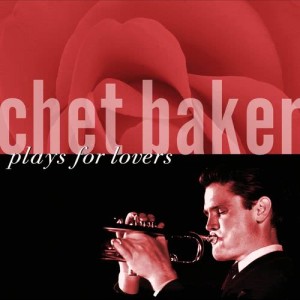 收聽Chet Baker的You And The Night And The Music歌詞歌曲