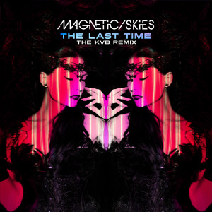 อัลบัม The Last Time (The KVB Remix) ศิลปิน Magnetic Skies