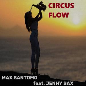 Max Santomo的专辑CIRCUS FLOW (feat. JENNY SAX) [Special]