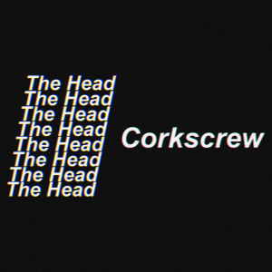 The Head的專輯Corkscrew