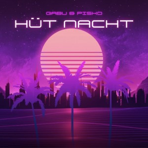 Listen to HÜT NACHT (Explicit) song with lyrics from Gabu