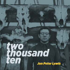 Jon Peter Lewis的专辑Two Thousand Ten