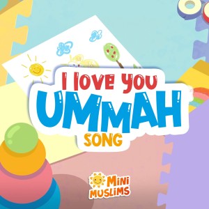 收聽MiniMuslims的I Love You Ummah Song歌詞歌曲