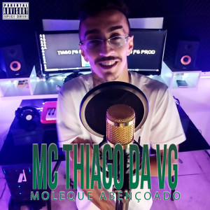 ดาวน์โหลดและฟังเพลง Moleque Abençoado พร้อมเนื้อเพลงจาก MC Thiago da VG