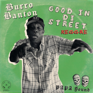收聽PAPA Sound的Good In Di Street (Reggae Version)歌詞歌曲