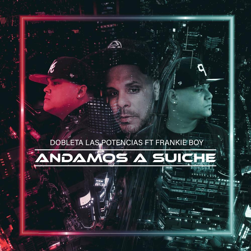 Andamos A Suiche (feat. Frankie Boy) (Explicit)