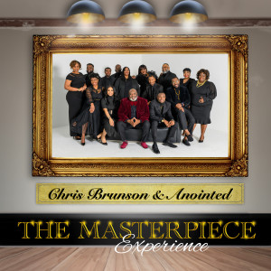 Chris Brunson & Anointed的專輯The Masterpiece Experience