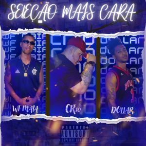 ดาวน์โหลดและฟังเพลง Seleção Mais Cara (Explicit) พร้อมเนื้อเพลงจาก CR10