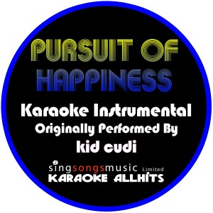 ดาวน์โหลดและฟังเพลง Pursuit of Happiness (Steve Aoki Remix) [Originally Performed By Kid Cudi] [Instrumental Version] พร้อมเนื้อเพลงจาก Karaoke All Hits