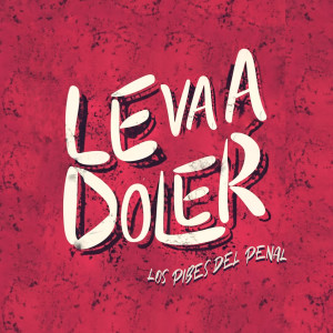 收聽Los Pibes del Penal的Le Va a Doler歌詞歌曲