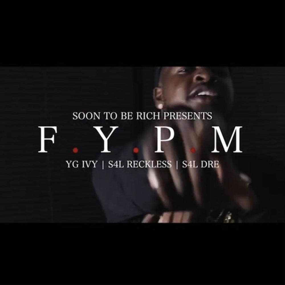 F.Y,P.M (feat. S4L Dre & Yg Ivy) (Explicit)