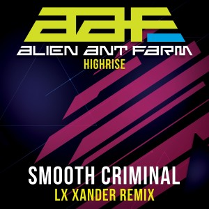 Alien Ant Farm的專輯Smooth Criminal - Re-Recorded LX Xander Remix (Explicit)