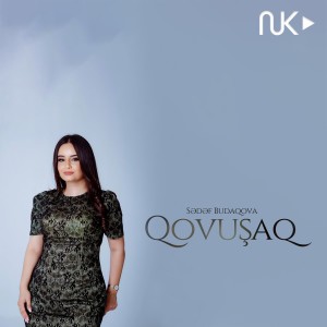 Listen to Qovuşaq song with lyrics from Sədəf Budaqova