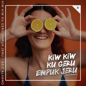 Album Kiw Kiw Ku Geru Empuk Jeru from Aziz Alvano