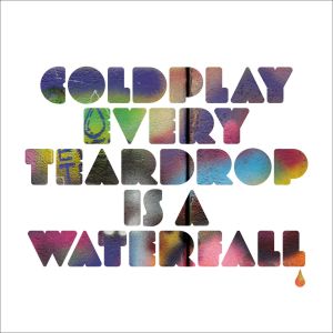 Album Every Teardrop Is a Waterfall from Coldplay