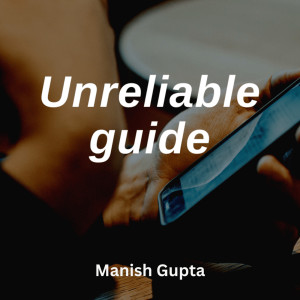 Listen to Unreliable Guide song with lyrics from Manish Gupta