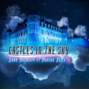 ดาวน์โหลดและฟังเพลง Castles in the Sky พร้อมเนื้อเพลงจาก Dark Intensity