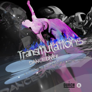 Dance Divine的專輯DANCE DIVINE - Transmutations [DURCH]