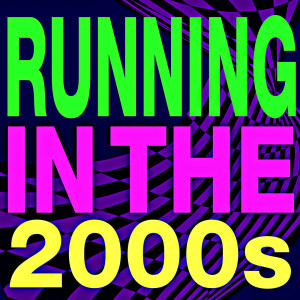 Album Running in the 2000s (Explicit) oleh Workout Remix Factory