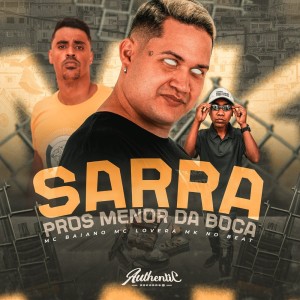 Dengarkan lagu Sarra Pros Menor da Boca (Explicit) nyanyian Mc Lovera dengan lirik