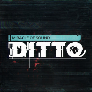 Dengarkan Ditto lagu dari Miracle of Sound dengan lirik