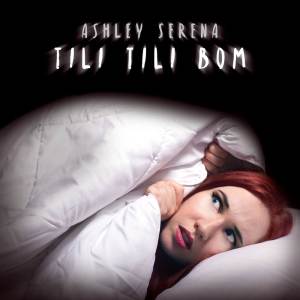 ดาวน์โหลดและฟังเพลง Tili Tili Bom พร้อมเนื้อเพลงจาก Ashley Serena