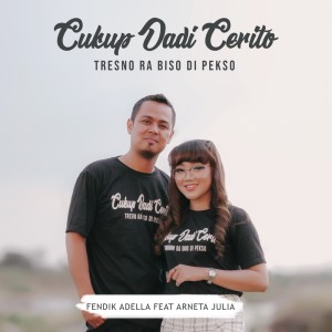 Dengarkan Cukup Dadi Cerito lagu dari Fendik Adella dengan lirik