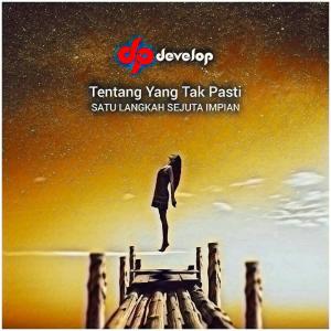 收听Develop的Tentang Yang Tak Pasti歌词歌曲