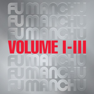 อัลบัม Fu 30 Volume I-III ศิลปิน Fu Manchu
