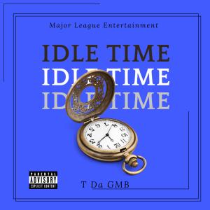 收聽T Da GMB的Idle Time (Explicit)歌詞歌曲