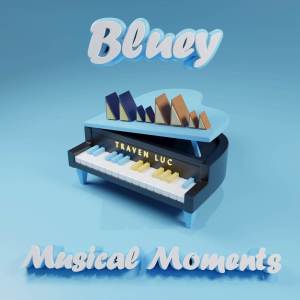 อัลบัม Bluey Musical Moments ศิลปิน Traven Luc