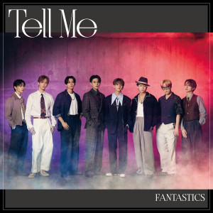 FANTASTICS from EXILE TRIBE的專輯Tell Me