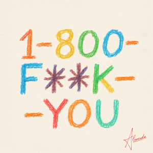 Alemeda的專輯1-800-F**K-YOU (Explicit)