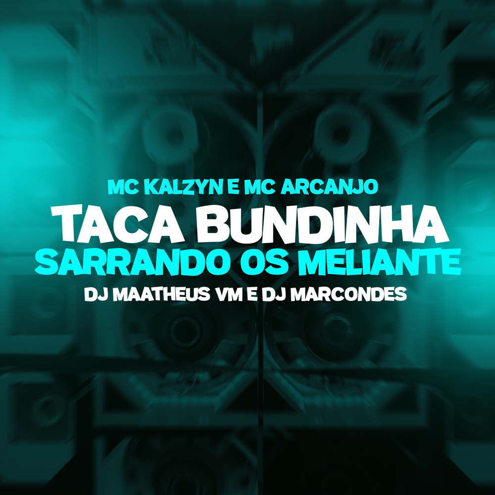 Taca bundinha - sarrando os meliante (Explicit)