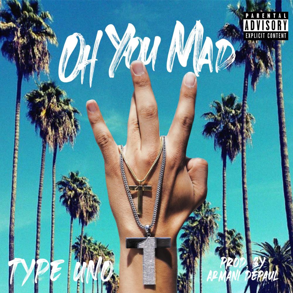 Oh You Mad (Explicit)