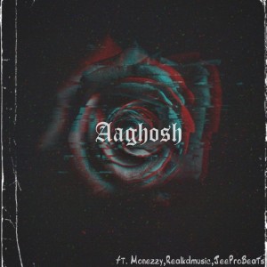 Listen to Aaghosh song with lyrics from Realkdmusic