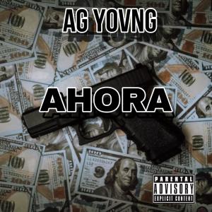 收聽AG YOVNG EL FAVORITO的AHORA (Explicit)歌詞歌曲