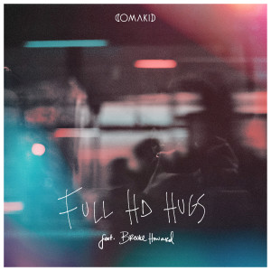 ดาวน์โหลดและฟังเพลง Full HD Hugs พร้อมเนื้อเพลงจาก Comakid