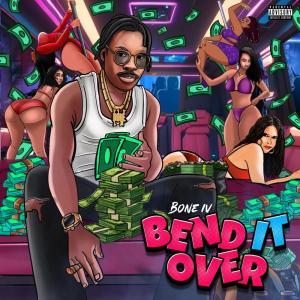 ดาวน์โหลดและฟังเพลง Bend It Over (Explicit) พร้อมเนื้อเพลงจาก Bone IV