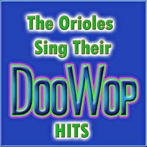 The Orioles Sing Their Doo Wop Hits