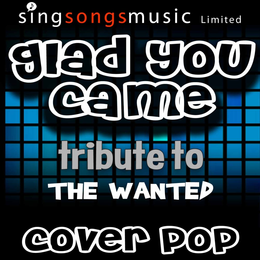 Glad You Came (Tribute to The Wanted)