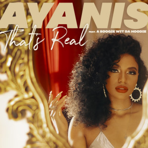 ayanis的專輯That’s Real (feat. A Boogie Wit da Hoodie) (Explicit)