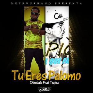 收聽CHIMBALA的Tu Eres Palomo歌詞歌曲