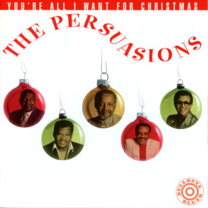 The Persuasions的專輯You're All I Want For Christmas