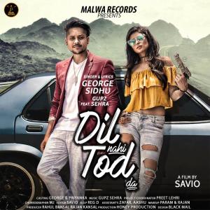 收听George Sidhu的Dil Nahi Tod Da歌词歌曲