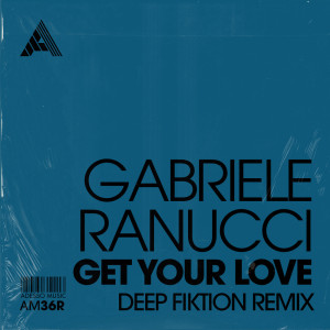 ดาวน์โหลดและฟังเพลง Get Your Love (Extended Mix|Deep Fiktion Remix|Explicit) พร้อมเนื้อเพลงจาก Gabriele Ranucci
