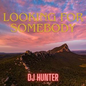 DJ HUNTEr的專輯Looking for somebody