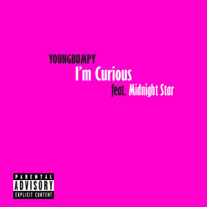 Midnight Star的專輯I'm Curious (Explicit)