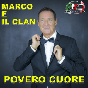 收听Marco e il Clan的Povero Cuore歌词歌曲